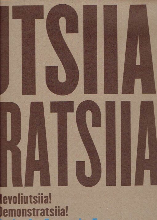 Revoliutsiia! Demonstratsiia! Soviet Art Put to the Test. - [New]. WITKOVSKY, Mattthew S. & Devin FORE [Ed.]
