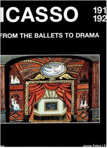 Picasso. From the Ballets to Drama (1917-1926). PALAU, Josef Palau i