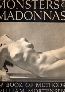 William Mortensen - Monsters & Madonnas. - [Third printing]. MORTENSEN, William