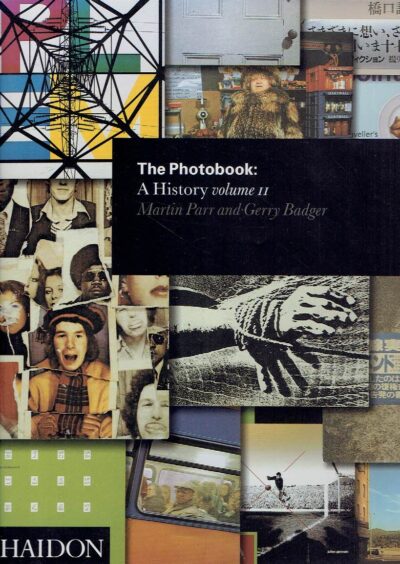 The Photobook: A History - volume II. PARR, Martin & Gerry BADGER
