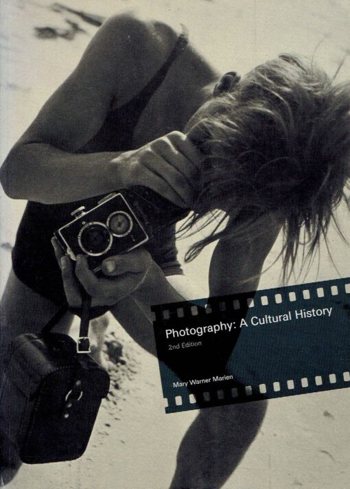 Photography - A Cultural History. [Second edition] MARIEN, Mary Warner