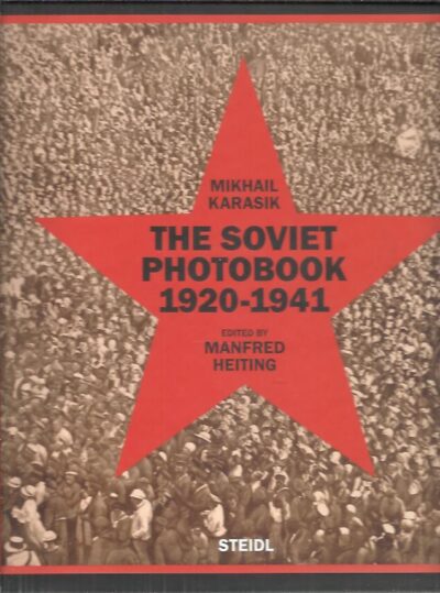 The Soviet Photobook 1920-1941. KARASIK, Mikhail & Manfred HEITING
