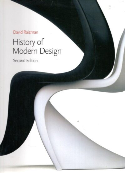 History of Modern Design - Graphics and Products since the Industrial Revolution. - Second Edition. RAIZMAN, David