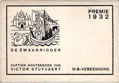De De Zwaanridder - Vijftien houtsneden van Victor Stuyvaert - Premie 1932 W.B.-Vereeniging. STUYVAERT, Victor