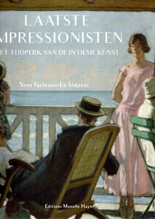 Laatste Impressionisten - Het tijdperk van de intieme kunst. FARINAUX-LE SIDANER, Yann