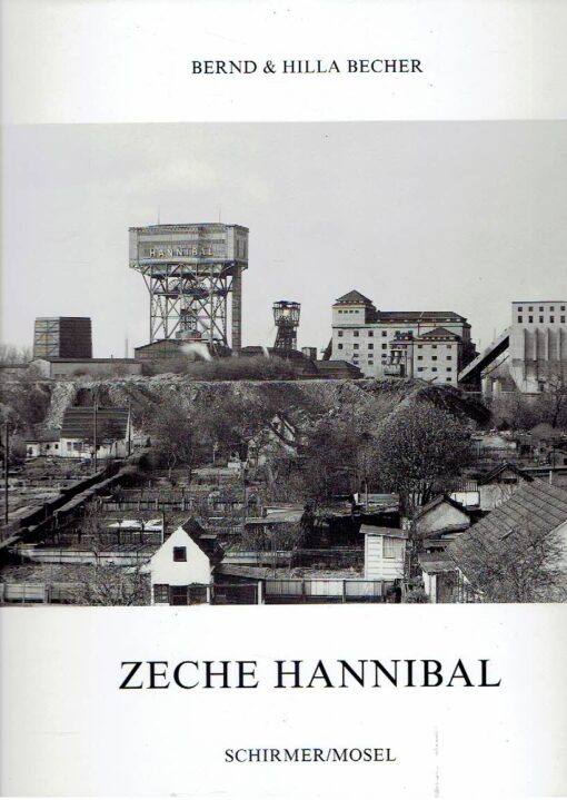 Bernd & Hilla Becher - Zeche Hannibal. - [New]. BECHER, Bernd & Hilla