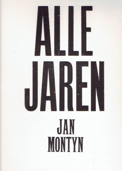 Jan Montyn - Alle jaren - [Gedichten] - [Gesigneerd / nr. h.s. 1/7]. MONTYN, Jan