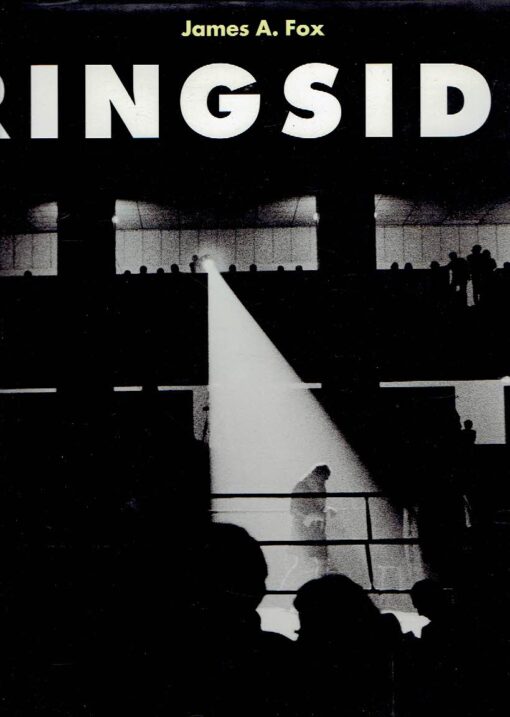 Ringside - The  Boxing Photographs of James A.Fox. FOX, James A.