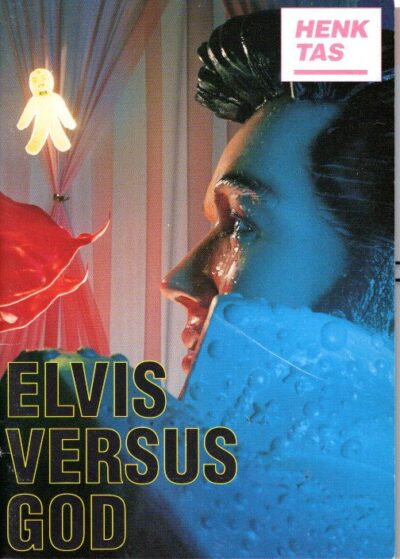 Henk Tas - Elvis versus god. TAS, Henk - Martin BRIL & Rick Rococco