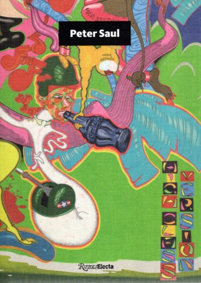 Peter Saul - With contributions by Bruce Hainley, Richard Schiff & Annabelle Ténèze. - [New]. SAUL, Peter