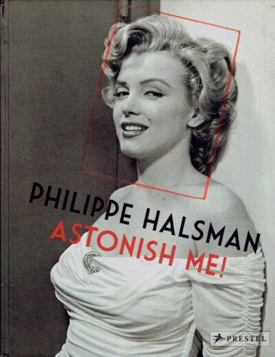 Philippe Halsman - Astonish Me! HALSMAN, Philippe - Sam STOURDZÉ & Anne LACOSTE