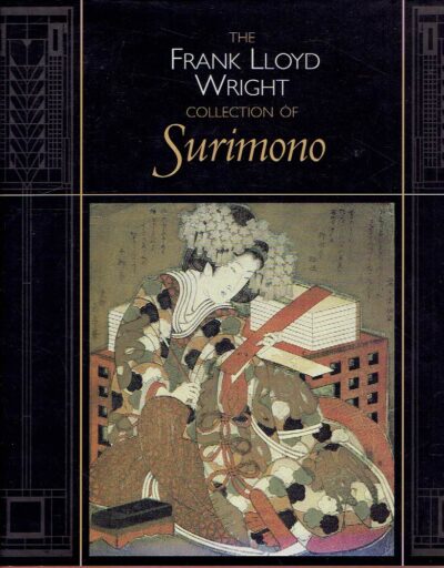 The Frank Lloyd Wright Collection of Surimono. MIRVISS, Joan B. & John T. CARPENTER