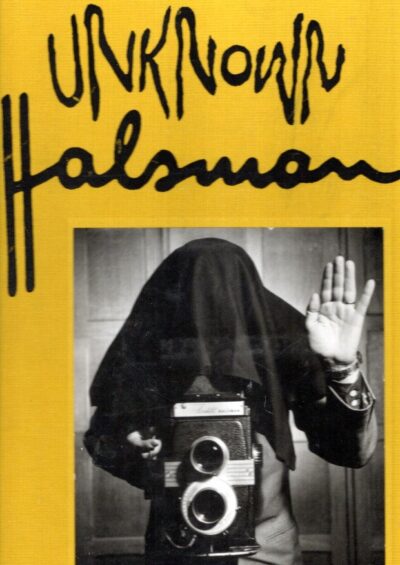 Unknown Halsman. HALSMAN, Philippe - Oliver HALSMAN ROSENBERG [Ed.]