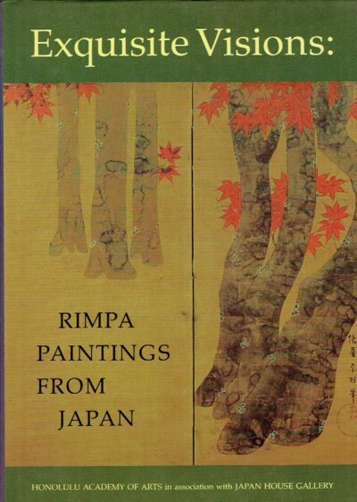 Exquisite Visions: Rimpa Paintings from Japan. SHIMBO, Toru [Catalogue - Howard A. LINK [Preface and Essays]