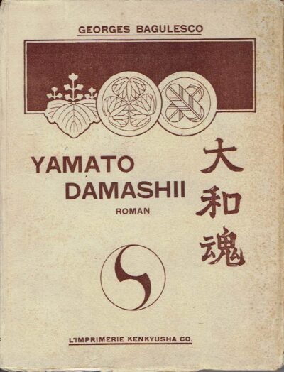 Yamato Damashii - Roman. BAGULESCO, Georges