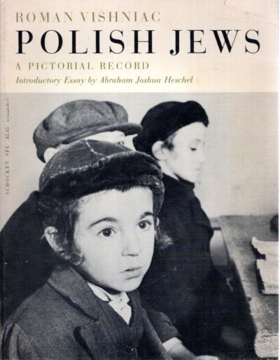 Roman Vishniac - Polish Jews -  A Pictorial Record - With Introductory Essay by Abraham Joshua Heschel. VISHNIAC, Roman
