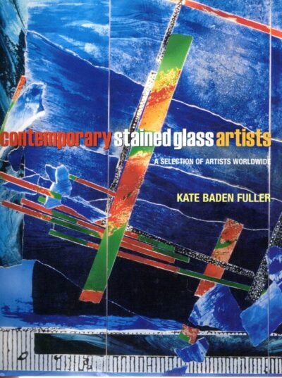 Contemporary Stained Glass Artists - A Selection of Artists Worldwide. FULLER, Kate Baden