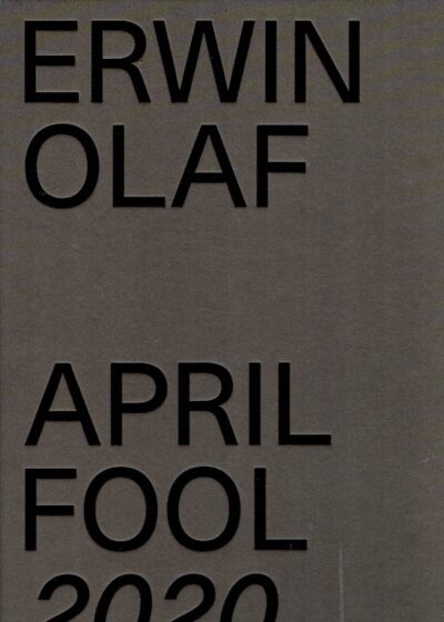 Erwin Olaf - April Fool 2020. [No. 206/350 / Signed]. OLAF, Erwin