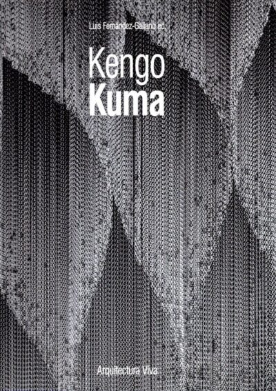 Kengo Kuma. KUMA, Kengo - Luis Fernández-Galiano [Ed.]