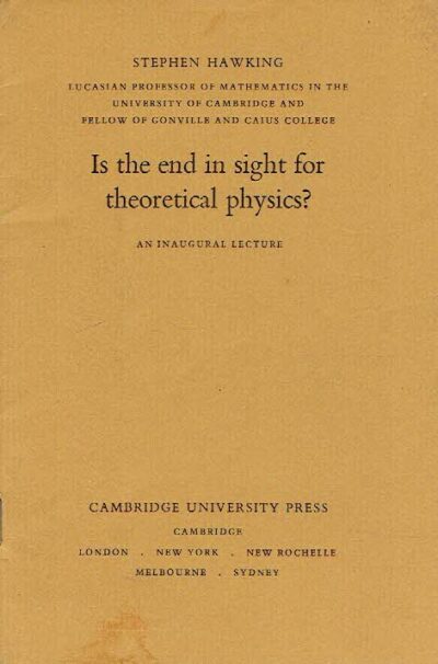 Is the end in sight for theoretical physics? An inaugural lecture. HAWKING, Stephen