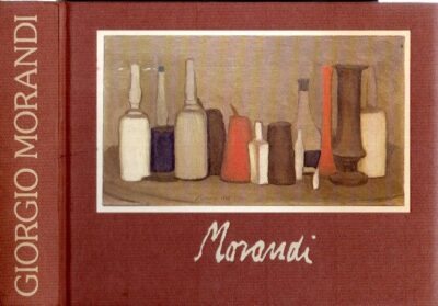 Giorgio Morandi - Ölbilder - Aquarelle - Zeichnungen - Radierungen.[2. Auflage] MORANDI - Franz Armin MORAT
