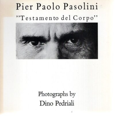 Pier Paolo Pasolini ''Testamento del Corpo''. Photographs by Dino Pedriali. PEDRIALI, Dino