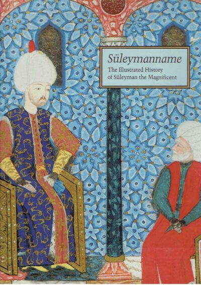 Süleymanname - The Illustrated History of Süleyman the Magnificent. ATIL, Esin