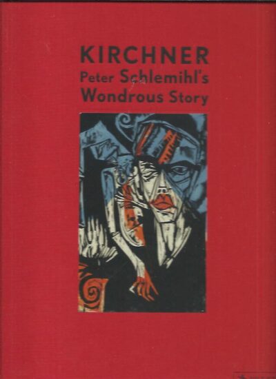 Ernst Ludwig Kirchner - Peter Schlemihl's Wondrous Story. MOELLER, Magdalena M. & Günther GERCKEN