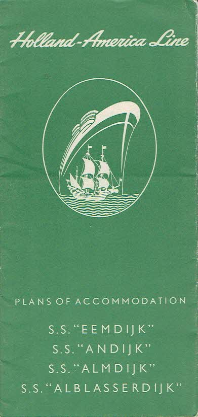 Plans of accomodation - S.S. 'Eemdijk' - S.S. 'Andijk' - S.S. 'Almdijk' - S.S. 'Alblasserdijk'. HOLLAND-AMERICA LINE