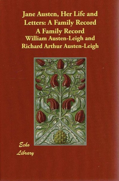Jane Austen, Her Life and Letters: A Family Record. AUSTEN, Jane - William & Richard Arthur AUSTEN LEIGH