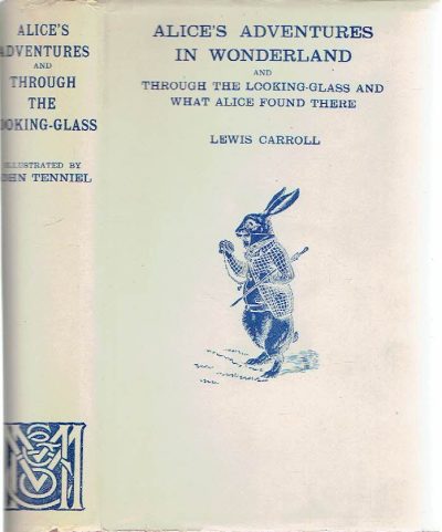 Alice's Adventures in Wonderland and Through the Looking-Glass and what Alice found there. CARROLL, Lewis