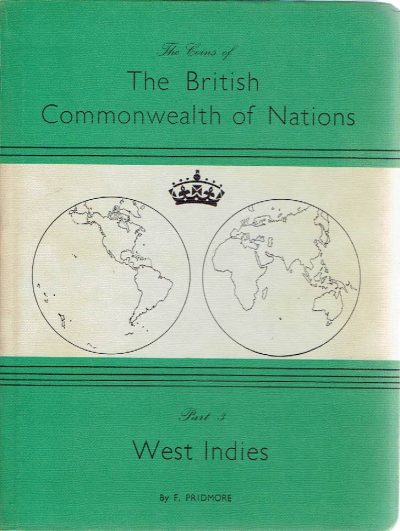 The Coins of The British Commonwealth of Nations to the end of the reign George VI 1952 - Part 3 - Bermuda, Britiish Guiana, British Honduras and the British West Indies. PRIDMORE, F.