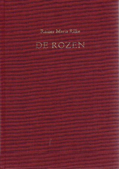 De Rozen. Vertaling: Maria de Groot. - [Nr. 13/75]. RILKE, Rainer Maria